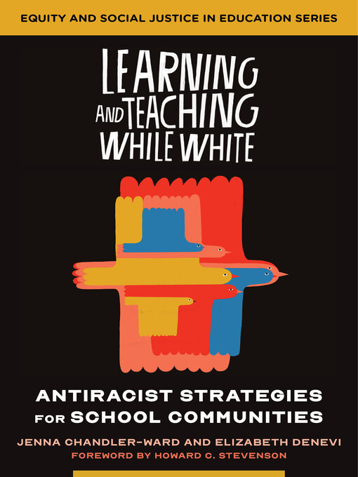 Title details for Learning and Teaching While White by Jenna Chandler-Ward - Available